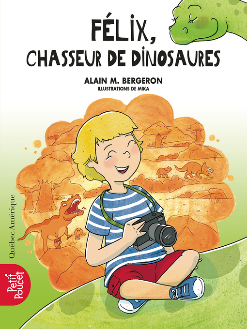 Title details for Félix, chasseur de dinosaures by Alain M. Bergeron - Available